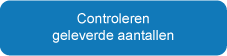 Controleren geleverde aantallen