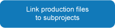 Link production files to subprojects