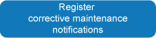 Register corrective maintenance notifications