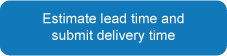 Estimate lead time and submit delivery time