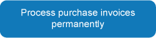 Permanently process purchase invoices