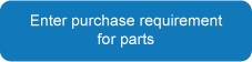 Enter purchase requirements for parts