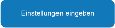 Einstellungen eingeben