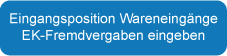 EingangspositionWareneingänge EK-Fremdvergaben eingeben
