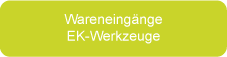 Wareneingänge EK-Werkzeuge