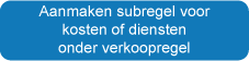 Aanmaken subregel voor kosten of diensten onder verkoopregel