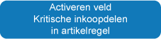 Activeren veld Kritische inkoopdelen