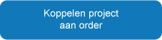 Koppelen project aan order