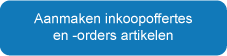 Aanmaken inkoopoffertes en -orders artikelen