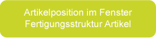 Artikelposition im Fenster Fertigungsstruktur Artikel