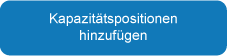 Kapazitätspositionen hinzufügen