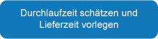 Durchlaufzeit schätzen und Lieferzeit vorlegen