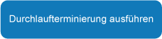 Durchlaufterminierung ausführen